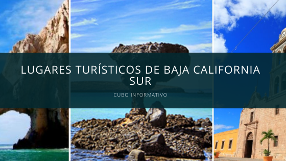 16 Lugares Turísticos De Baja California Sur - Cubo Informativo